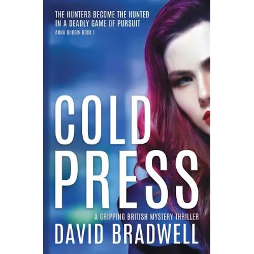 Cold Press: A Gripping British Mystery Thriller - Anna Burgin Book 1 - Paperback