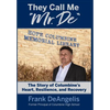 They Call Me "Mr. De": The Story of Columbine's Heart, Resilience, and Recovery - Hardcover