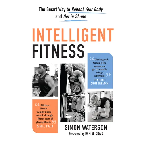 Intelligent Fitness: The Smart Way to Reboot Your Body and Get in Shape - Paperback