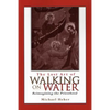 The Lost Art of Walking on Water: Reimagining the Priesthood - Paperback