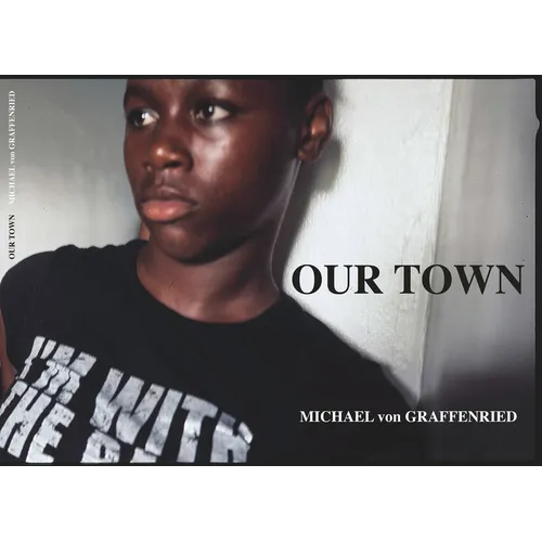 Michael Von Graffenried: Our Town - Hardcover