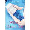 What I Didn't Say: A heartbreaking and unputdownable page turner - Paperback