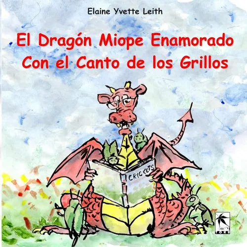 El Dragón Miope Enamorado Con el Canto de los Grillos - Paperback