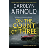 On the Count of Three: A totally chilling crime thriller packed with suspense - Paperback