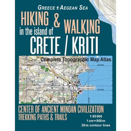 Hiking & Walking in the Island of Crete/Kriti Complete Topographic Map Atlas 1: 95000 Greece Aegean Sea Center of Ancient Minoan Civilization Trekking - Paperback