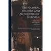 The Natural History and Antiquities of Selborne: With Observations on Various Parts of Nature and the Naturalist's Calendar - Paperback
