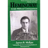 Hemingway: A Life Without Consequences - Paperback