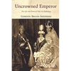 Uncrowned Emperor: The Life and Times of Otto Von Habsburg - Paperback