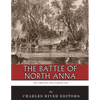 The Greatest Civil War Battles: The Battle of North Anna - Paperback