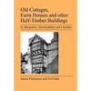 Old Cottages, Farm Houses and Other Half-Timber Buildings in Shropshire, Herefordshire and Cheshire - Paperback