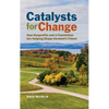 Catalysts for Change: How Nonprofits and a Foundation Are Helping Shape Vermont's Future - Hardcover