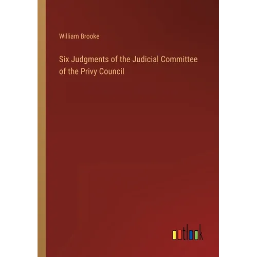 Six Judgments of the Judicial Committee of the Privy Council - Paperback