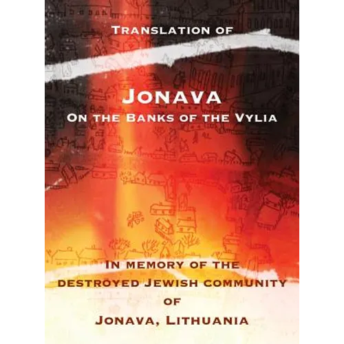 Jonava On the Banks of the Vylia: In memory of the destroyed Jewish community of Jonava, Lithuania - Hardcover