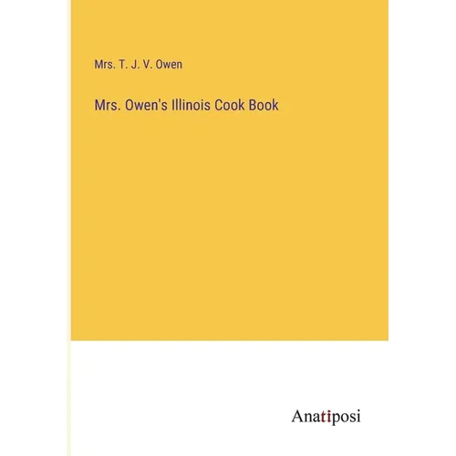 Mrs. Owen's Illinois Cook Book - Paperback