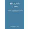 The Great Game: British Expansion into Indian Territories - Paperback