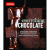Everything Chocolate: A Decadent Collection of Morning Pastries, Nostalgic Sweets, and Showstopping Desserts - Hardcover