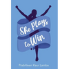 She Plays to Win - Hardcover