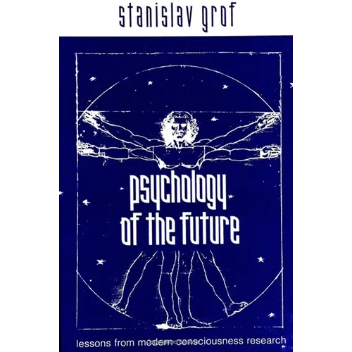 Psychology of the Future: Lessons from Modern Consciousness Research - Paperback
