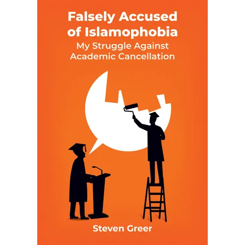 Falsely Accused of Islamophobia: My Struggle Against Academic Cancellation - Hardcover