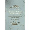 Notes on the Crow Family of Birds - Including the Raven, the Carrion Crow and the Rook - Paperback
