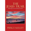The Jesus Trail: Following in the Footsteps of Christ - Paperback