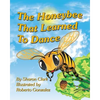 The Honeybee That Learned to Dance: A Children's Nature Picture Book, a Fun Honeybee Story That Kids Will Love; - Paperback