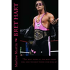 Bret Hart: The best there is, the best there was, and the best there ever will be - Paperback