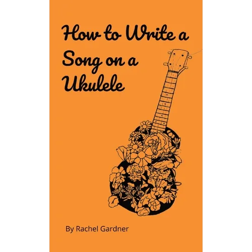 How to Write a Song on a Ukulele - Paperback