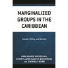 Marginalized Groups in the Caribbean: Gender, Policy, and Society - Hardcover