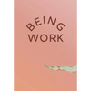 Being Work - Paperback