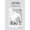 The Dirt Road Sport: Growing Up in Old Florida's Cow Country - Paperback