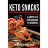 Keto Snacks: Sweet and Delicious Ketogenic & Low-Carb Diet - A Simple Keto Diet Cookbook for Beginners - Paperback