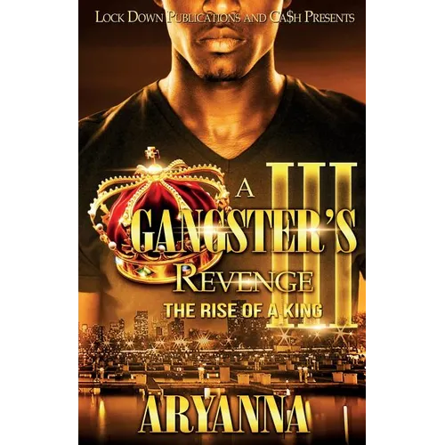 A Gangster's Revenge 3: The Rise of a King - Paperback