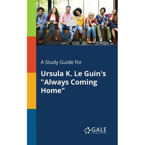 A Study Guide for Ursula K. Le Guin's "Always Coming Home" - Paperback