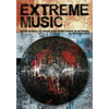 Extreme Music: From Silence to Noise and Everything in Between - Paperback