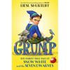 Grump: The (Fairly) True Tale of Snow White and the Seven Dwarves - Paperback