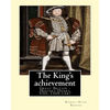 The King's achievement (1905). By: Robert Hugh Benson (Original Classics): Great Britain -- History Henry VIII, 1509-1547 - Paperback