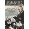 Journey of a Country Soul: The Life & Ministry of Monsignor Felix N. Pitt, Kentucky's Preeminent Catholic Educator of the 20th Century - Paperback