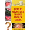 Detox De Azúcar & Dieta De Hígado Graso En Español - Paperback