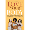 Love Your Body: The Guide to Stop Making Your Body a Battleground - Paperback