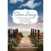 Silver Linings: What Five Ninety-Something Women Taught Me About Positive Aging - Hardcover