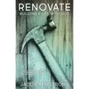 Renovate: Building a Life with God - Paperback