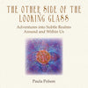 The Other Side of the Looking Glass: Adventures into Subtle Realms Around and Within Us - Paperback
