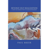 Beyond Self-Realization: A Non-Sectarian Path to Enlightenment - Paperback