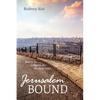 Jerusalem Bound: How to Be a Pilgrim in the Holy Land - Hardcover