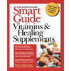Smart Guide to Vitamins & Healing Supplements - Paperback