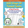 100 Days of Timed Tests, Horizontal Multiplication, and Division Facts 1 to 12, Grade 3-5, Math Drills, Daily Practice Math Workbook - Paperback