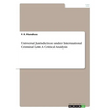 Universal Jurisdiction under International Criminal Law. A Critical Analysis - Paperback