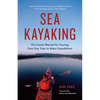 Sea Kayaking: The Classic Manual for Touring, from Day Trips to Major Expeditions - Paperback