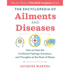 The Encyclopedia of Ailments and Diseases: How to Heal the Conflicted Feelings, Emotions, and Thoughts at the Root of Illness - Paperback
